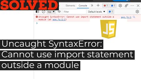 Solved: “Cannot Use Import Statement Outside a Module” Error.